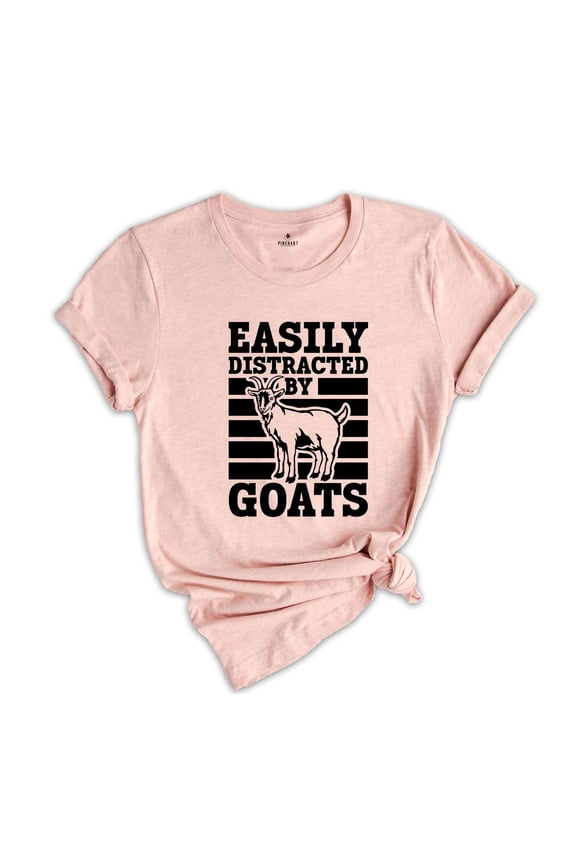 Easily Distracted By Goats Shirt, Farm Life Tees Gift For Goat Lover T-Shirt, Goat Shirt, Goat Lover Gift, Farmer Tee, Farm Life Tee
