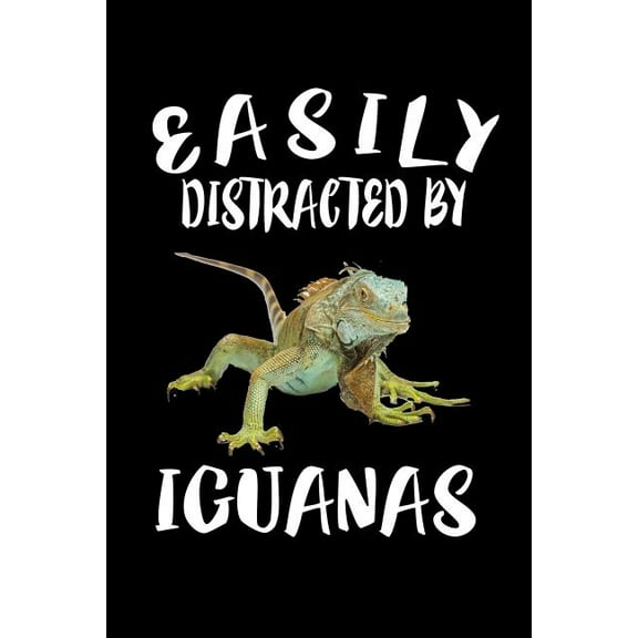 Easily Distracted By Iguanas: Animal Nature Collection (Paperback)
