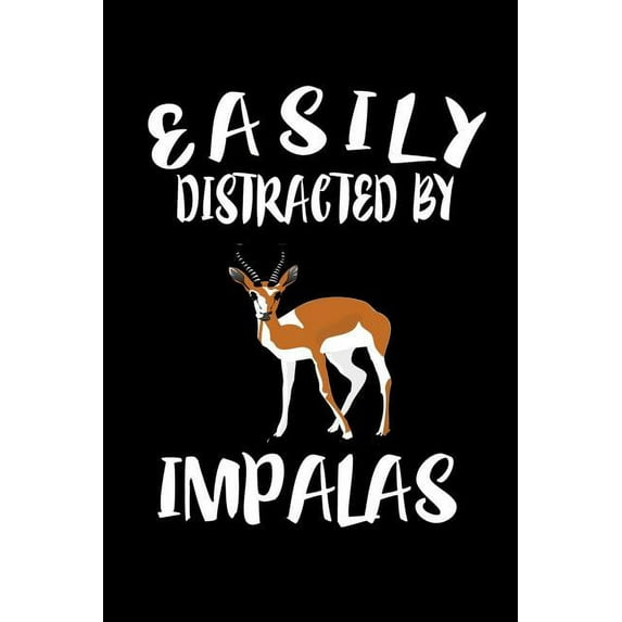 Easily Distracted By Impalas: Animal Nature Collection (Paperback)