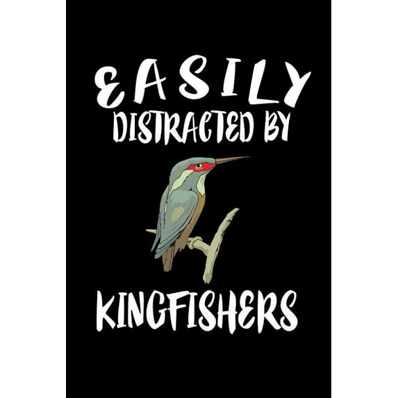 Easily Distracted By Kingfishers: Animal Nature Collection (Paperback)
