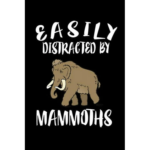 Easily Distracted By Mammoths: Animal Nature Collection (Paperback)