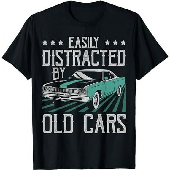 Easily Distracted By Old Cars Funny Vintage Classic Car Guy T-Shirt
