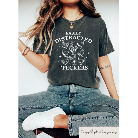 Easily Distracted By Peckers T-Shirt, Funny Chickens Shirt For Womens, Animal Lover Homestead Tshirt TH260541