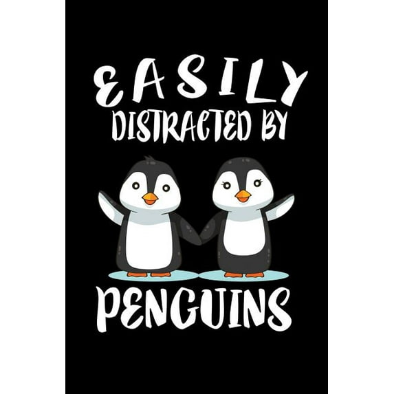 Easily Distracted By Penguins: Animal Nature Collection (Paperback)