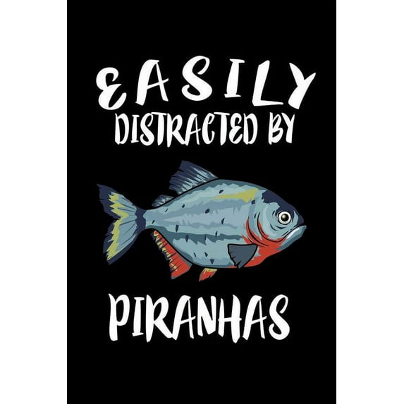 Easily Distracted By Piranhas: Animal Nature Collection (Paperback)