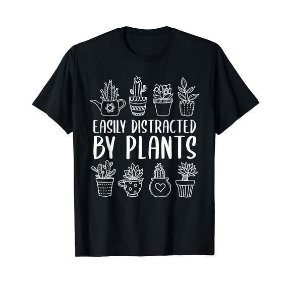 Easily Distracted By Plants, Gardening Funny Plants Lover T-Shirt