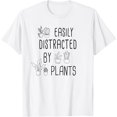 Easily Distracted By Plants Gardening Gardener Garden Humor TShirt