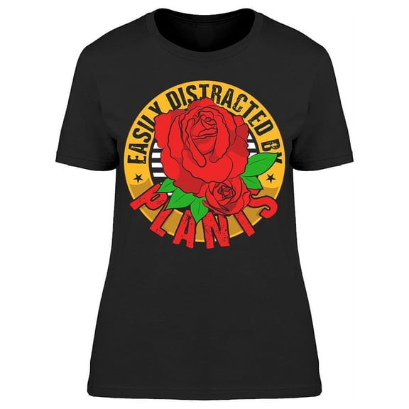 Easily Distracted By Plants T-Shirt Women -Image by Shutterstock, Female Large