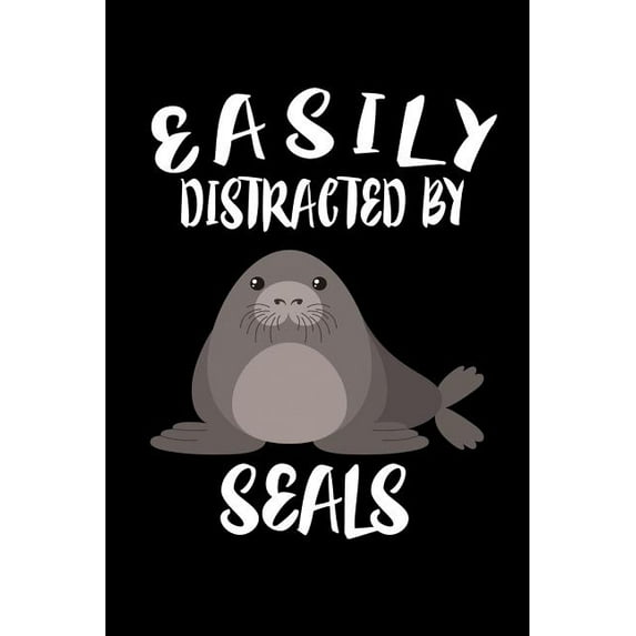 Easily Distracted By Seals: Animal Nature Collection (Paperback)