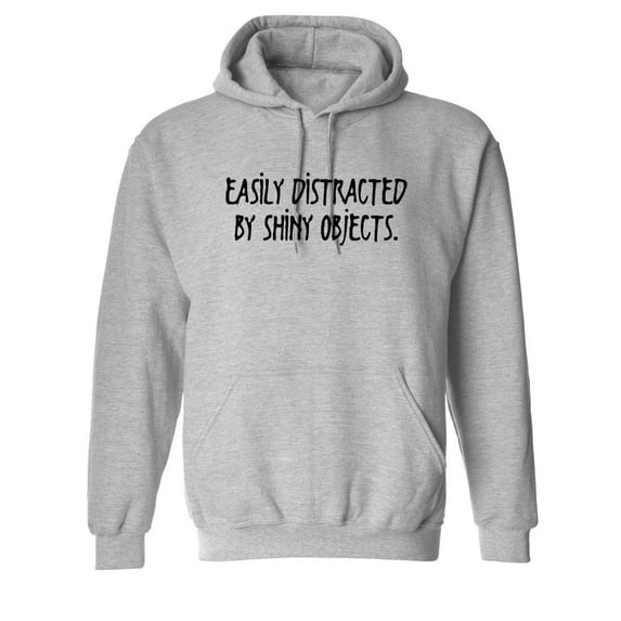 Easily Distracted By Shiny Objects Sarcastic Novelty Gift Idea Adult Humor Funny Men's Hoodies