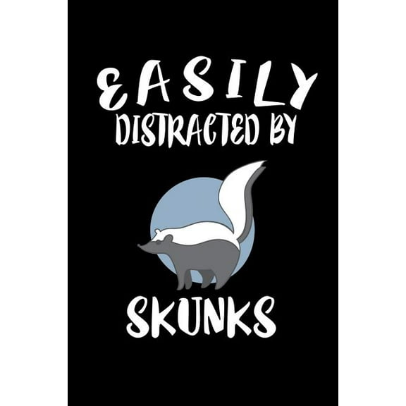 Easily Distracted By Skunks: Animal Nature Collection (Paperback)
