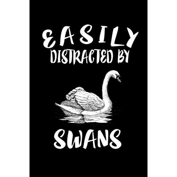 Easily Distracted By Swans: Animal Nature Collection Paperback 108159053X 9781081590536 Marko Marcus