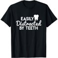 thumbnail image 1 of Easily Distracted By Teeth - Dentist Shirt Gift T-Shirt, 1 of 4