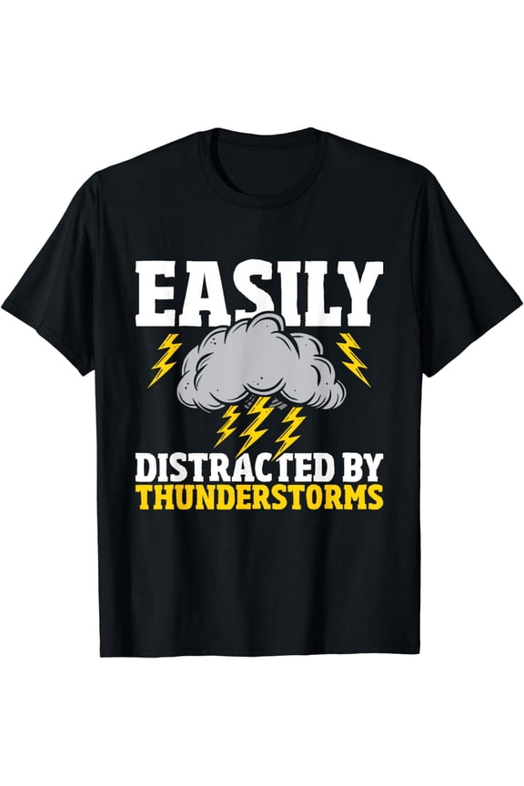 Easily Distracted By Thunderstorms - Weather Meteorologist T-Shirt