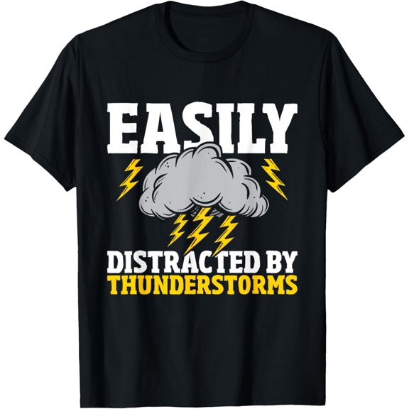 Easily Distracted By Thunderstorms - Weather Meteorologist T-Shirt