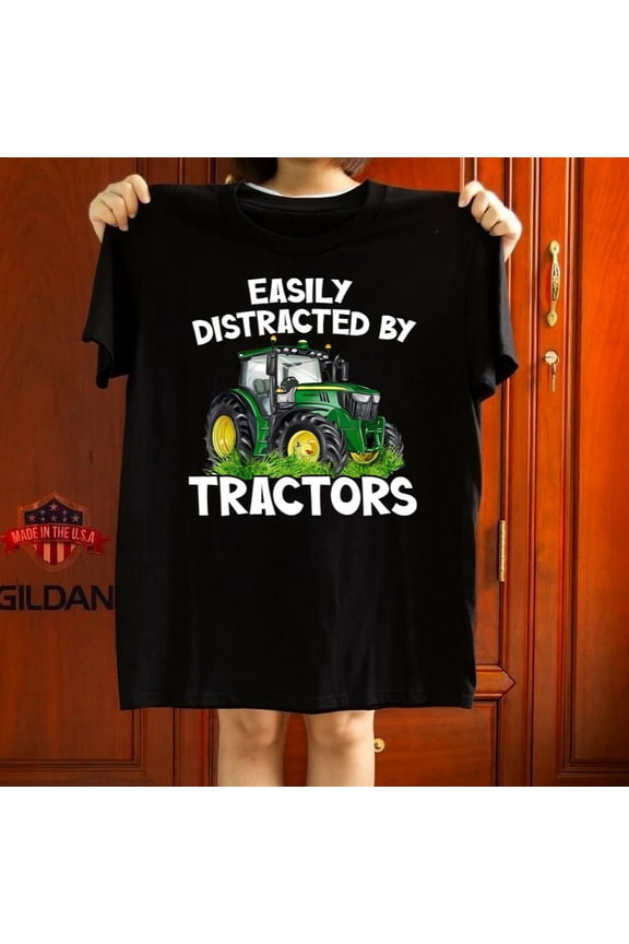 Easily Distracted By Tractors Funny Farmer Kids Graphic Humor Graphic Tee,for unisex up to 5XL