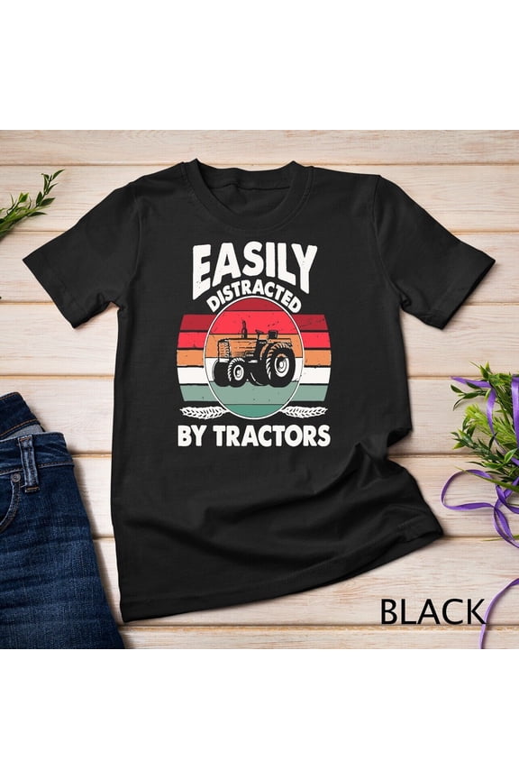 Easily Distracted By Tractors Funny Farming Quote T-Shirt Unisex T-shirt