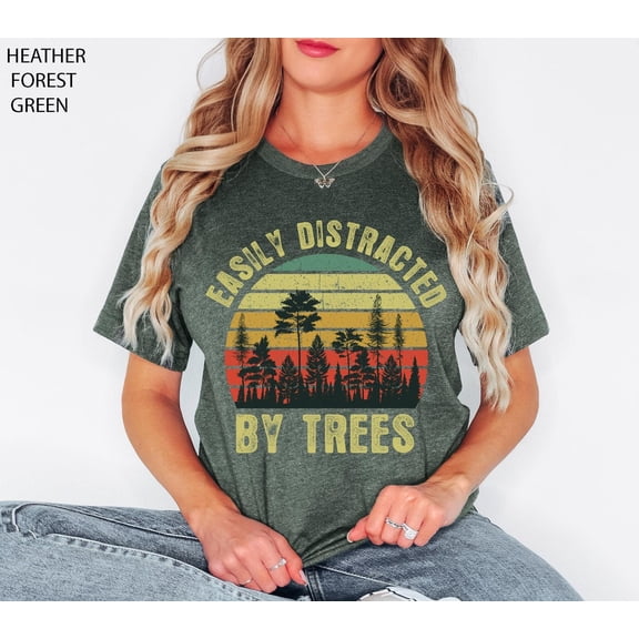 Easily Distracted By Trees Shirt, Tree Lovers , Tree Surgeon, Arborist Shirt, Tree Shirt, Tree T Shirt, Tree Forest Sweatshirt All Size S-5XL