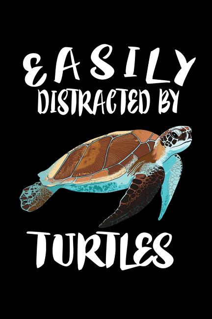 Easily Distracted By Turtles: Animal Nature Collection (Paperback)