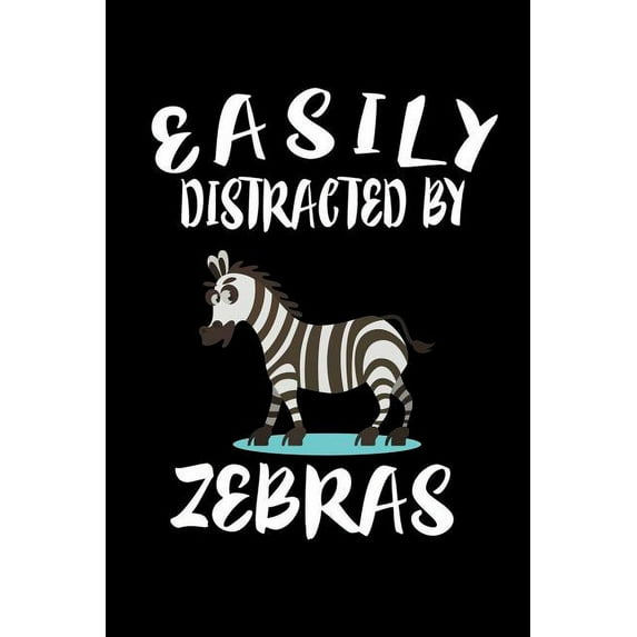 Easily Distracted By Zebras: Animal Nature Collection (Paperback)