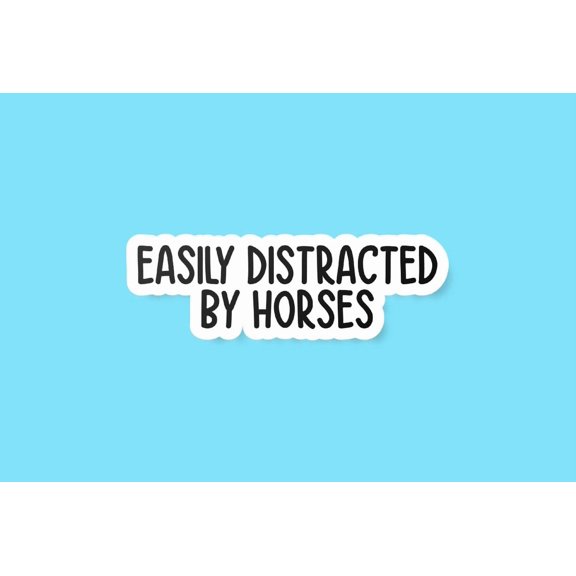 Easily Distracted Horses Horse Lover Horse Lover Equestrian Sticker