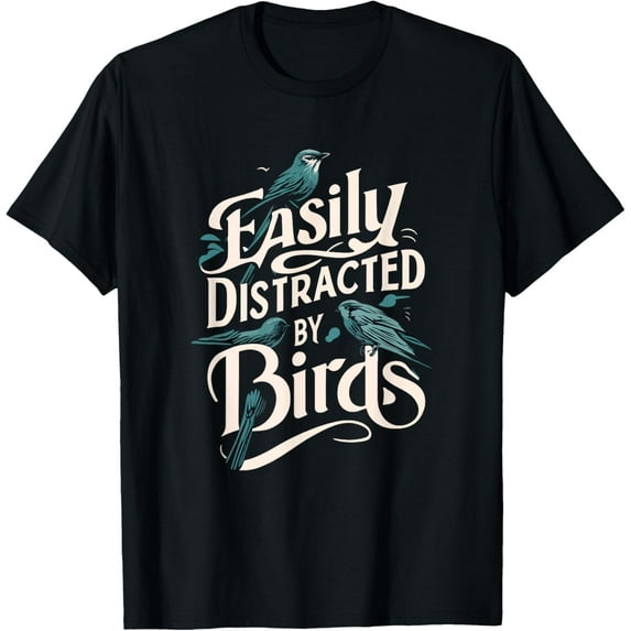 Easily Distracted by Birds Birdwatching Bird Lover Cute T-Shirt