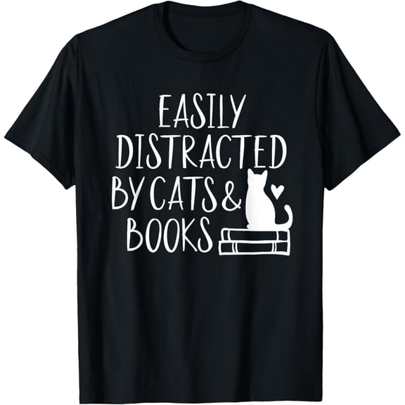 Easily Distracted by Cats and Books - Cute Book Lover T-Shirt