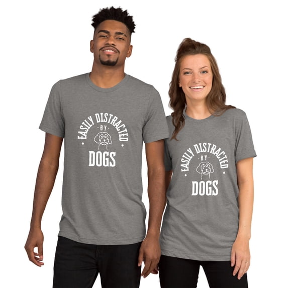 "Easily Distracted by Dogs" Men's or Women's Short sleeve t-shirt (Grey Triblend, S)