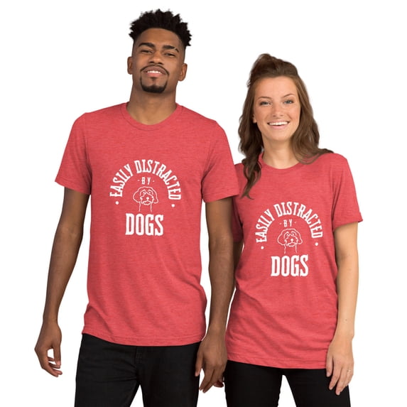 "Easily Distracted by Dogs" Men's or Women's Short sleeve t-shirt (Red Triblend, M)
