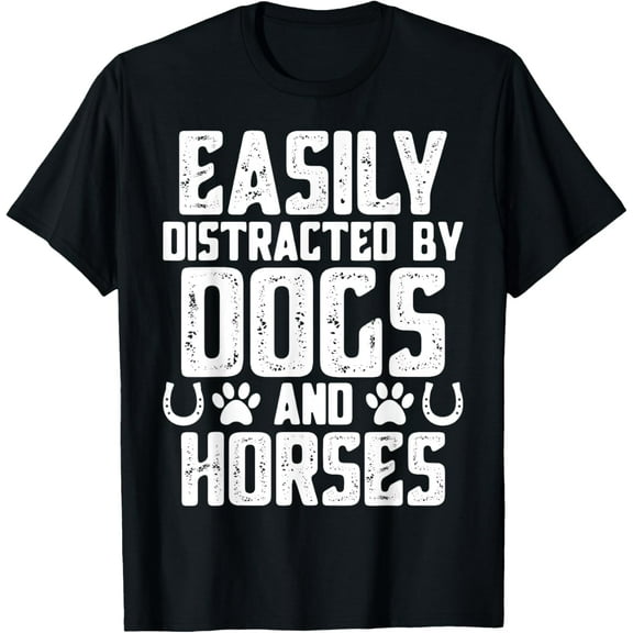 Easily Distracted by Dogs and Horses T-Shirt