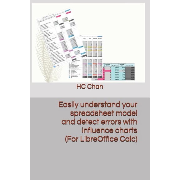 Easily understand your spreadsheet model and detect errors with influence charts (For LibreOffice Calc) (Paperback)