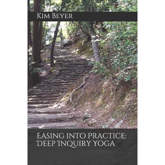 Easing Into Practice: Deep Inquiry Yoga