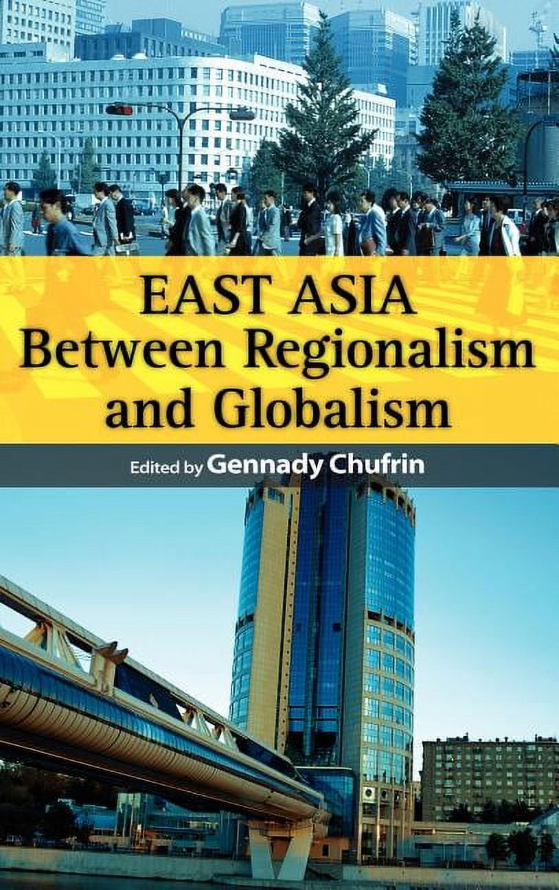 East Asia: Between Regionalism and Globalism, (Hardcover)