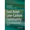 thumbnail image 1 of East Asian Low-Carbon Community: Realizing a Sustainable Decarbonized Society from Technology and Social Systems, (Paperback), 1 of 1