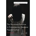 thumbnail image 1 of East Asian Popular Culture The Monstrous-Feminine in Contemporary Japanese Popular Culture, (Hardcover), 1 of 1