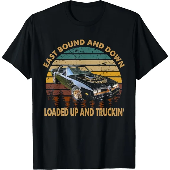 East Bound And Down Loaded Up And Truckin Vintage Unisex T-Shirt up to size 5XL