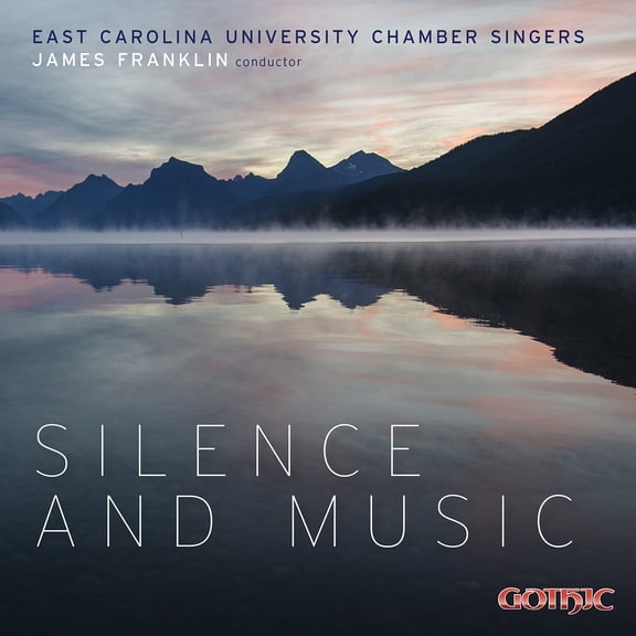 East Carolina University Chamber Singers - Silence & Music - Music & Performance - CD