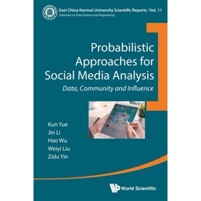 Pre-Owned East China Normal University Scientific Probabilistic Approaches for Social Media Analysis: Data, Community and Influence, Book 11, (Paperback)