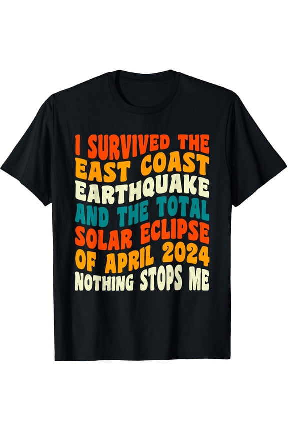 East Coast Earthquake And Solar Eclipse Survivor April 2024 T-Shirt