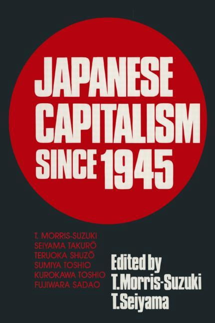 East Gate Books Japanese Capitalism Since 1945: Critical Perspectives, (Hardcover)