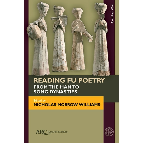 East Meets West: East Asia and Its Perip Reading Fu Poetry: From the Han to Song Dynasties, (Hardcover)