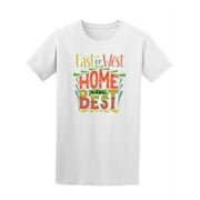 East Or West Home Is Best Tee Men's -Image by Shutterstock