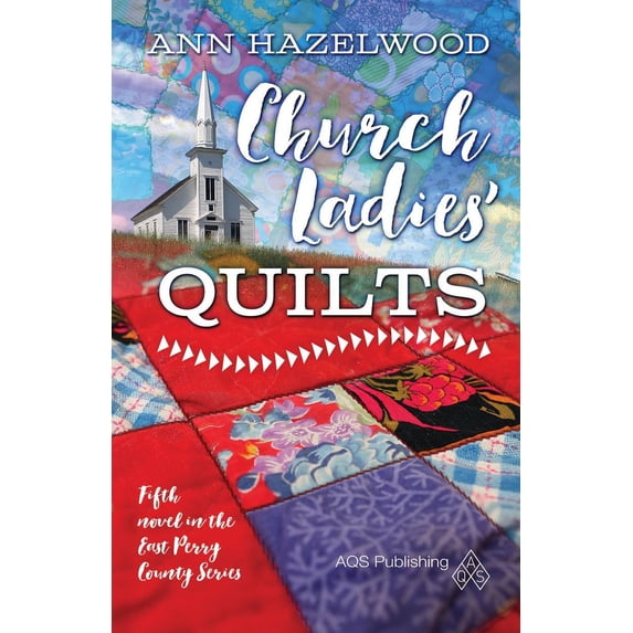 East Perry County Se: Church Ladies Quilts : East Perry County Series Book 5 of 5 (Paperback)