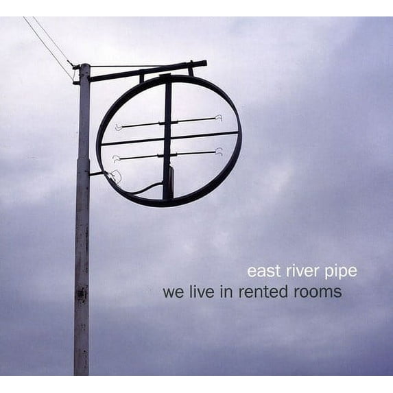 East River Pipe - We Live in Rented Rooms - Alternative - CD