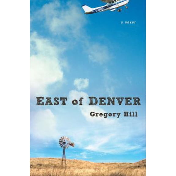 Pre-Owned East of Denver (Hardcover) 0525952799 9780525952794