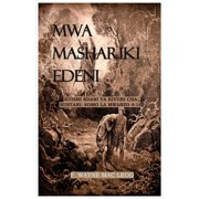 East of Eden - Swahili Edition Kuishi ndani ya kivuri cha Bustani Somo la Mwanzo 416, Paperback