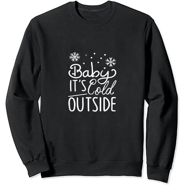 Baby Its Cold Outside Longsleeve Baby Its Cold Outside Longsleeve