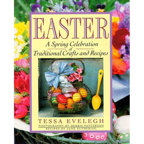 Pre-Owned Easter: A Spring Celebration of Traditional Crafts and Recipes (Hardcover) 0671884557 9780671884550
