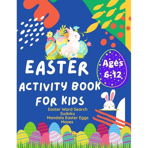 Easter Activity Book: Activity Book for Kids, Ages 6 -12. Increase your Kids Math skills with Sudoku Puzzles, Easter Wor, (Paperback)