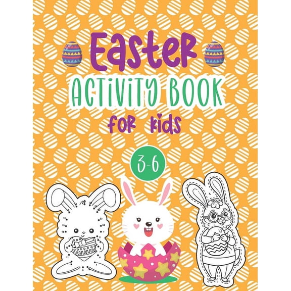 Easter Activity Book For Kids Age 3-6 : A Fun Collection of Fun and Precious Activity Pages for Toddlers & Preschool Boys and Girls for A Happy Easter Day, Coloring Pages, Scissor Skills Pages, Counting and More (Paperback)